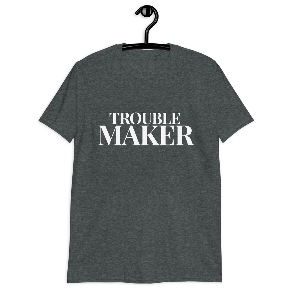 Trouble Maker Tee